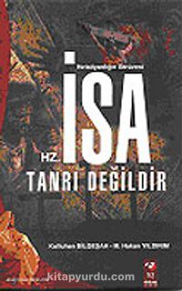 Hz. İsa Tanrı Değildir