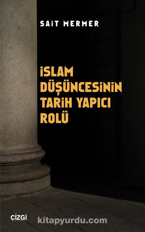 İslam Düşüncesinin Tarih Yapıcı Rolü