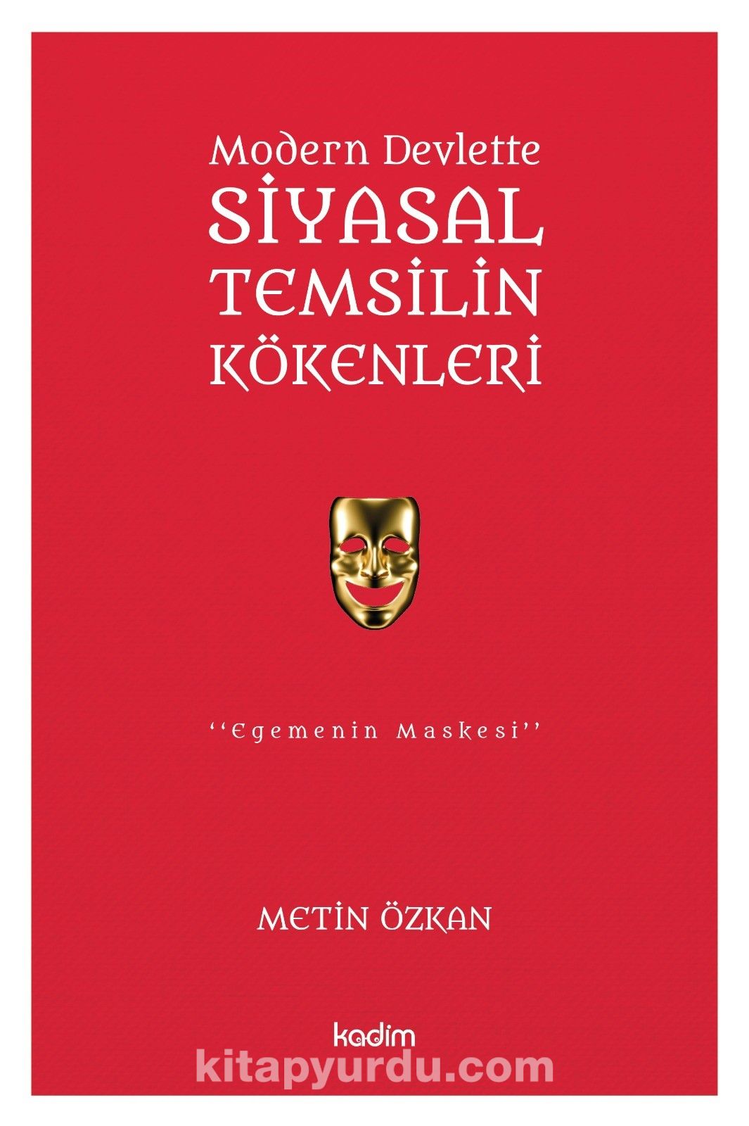 Modern Devlette Siyasal Temsilin Kökenleri & Egemenin Maskesi