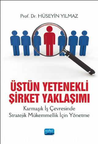 Üstün Yetenekli Şirket Yaklaşımı & Karmaşık İş Çevresinde Stratejik Mükemmellik İçin Yönetme