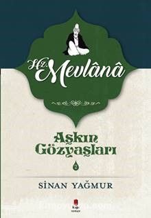 Aşkın Gözyaşları 2 / Hz. Mevlana