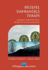 Bilişsel Davranışçı Terapi & Manevi Perspektifli Teori ve Uygulamalar