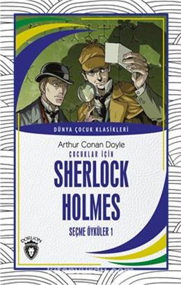 Çocuklar İçin Sherlock Holmes  Seçme Öyküler 1 Dünya Çocuk Klasikleri (7-12 Yaş)