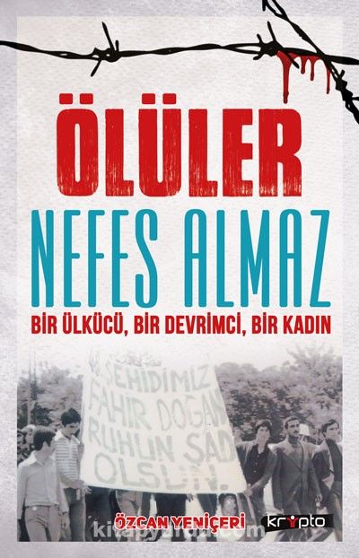 Ölüler Nefes Almaz & Bir Ülkücü, Bir Devrimci, Bir Kadın