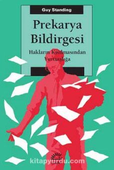 Prekarya Bildirgesi & Hakların Kısılmasından Yurttaşlığa