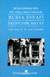 Şer'iye Sicillerine Göre XVI. Yüzyıl İkinci Yarısında Bursa Esnafı ve Ekonomik Hayat