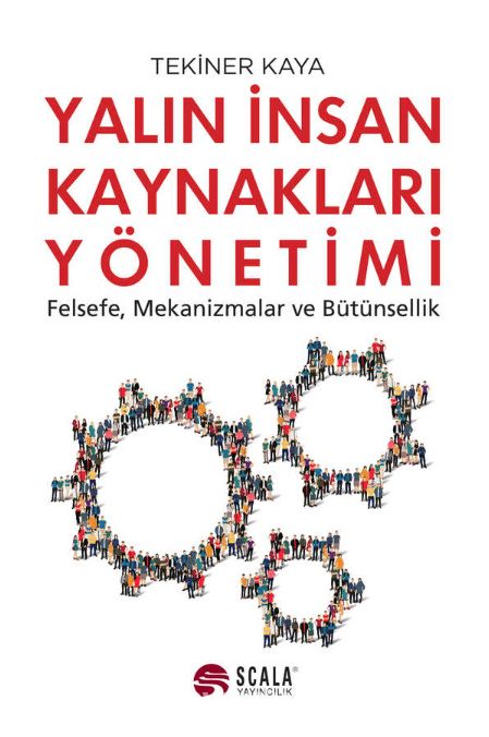 Yalın İnsan Kaynakları Yönetimi & Felsefe, Mekanizmalar, Bütünsellik