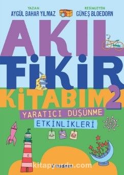 Akıl Fikir Kitabım 2 & Yaratıcı Düşünme Etkinlikleri