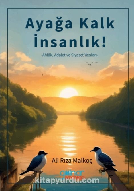 Ayağa Kalk İnsanlık & Ahlak Adalet ve Siyaset Yazıları