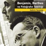 Benjamin, Barthes Fotoğrafın Tekilliği