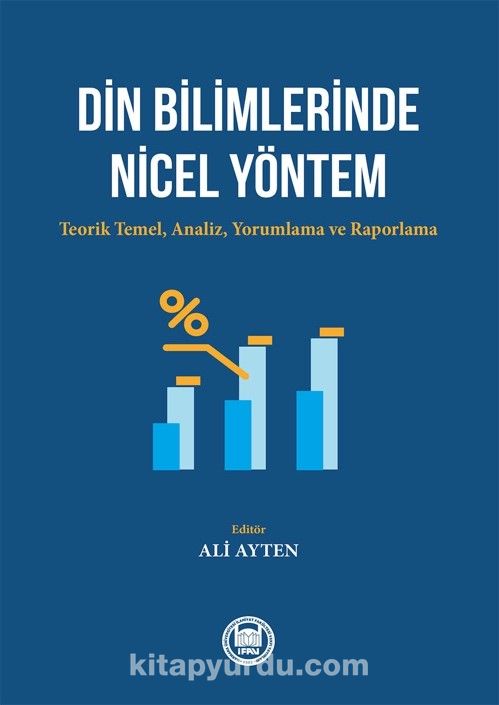 Din Bilimlerinde Nicel Yöntem & Teorik Temel, Analiz, Yorumlama ve Raporlama