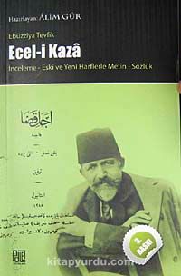 Ecel-i Kaza & İnceleme Yeni ve Eski Harflerle Metin Sözlük