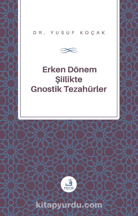 Erken Dönem Şiîlik'te Gnostik Tezahürler