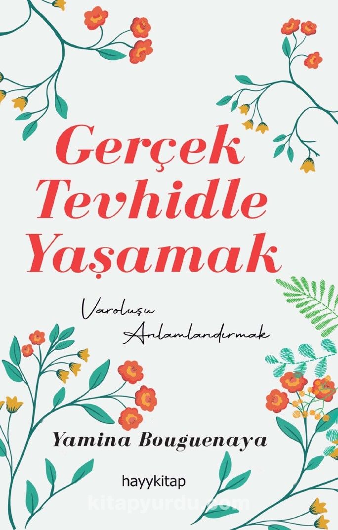 Gerçek Tevhidle Yaşamak & Varoluşu Anlamlandırmak