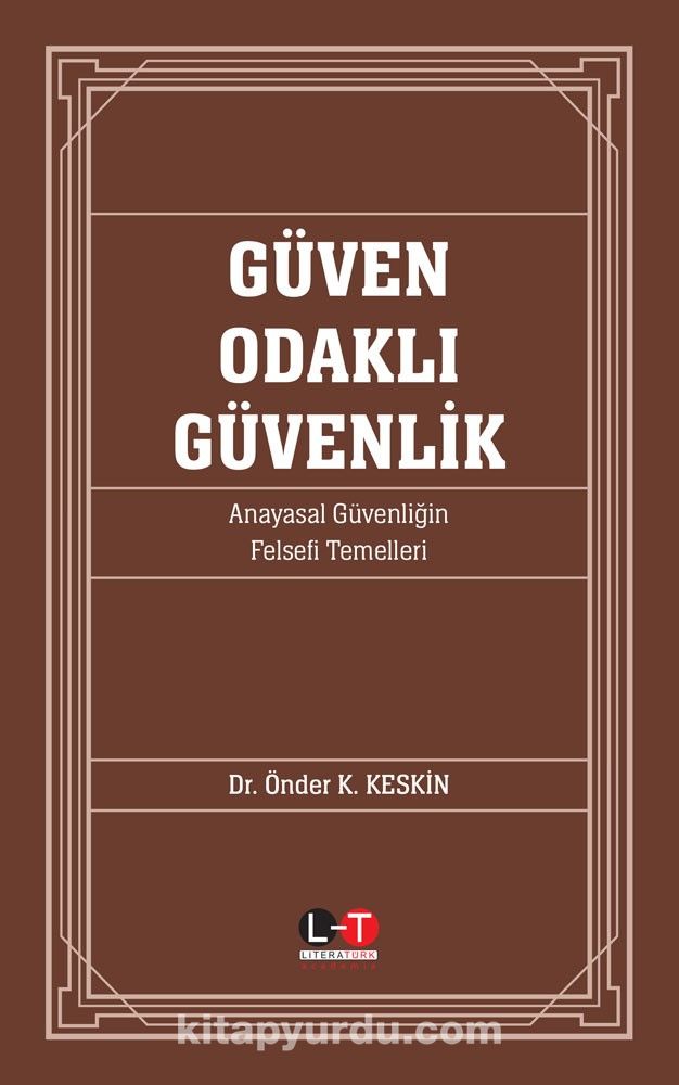 Güven Odaklı Güvenlik & Anayasal Güvenliğin Felsefi Temelleri