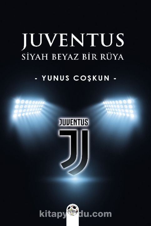 Juventus & Siyah Beyaz Bir Rüya