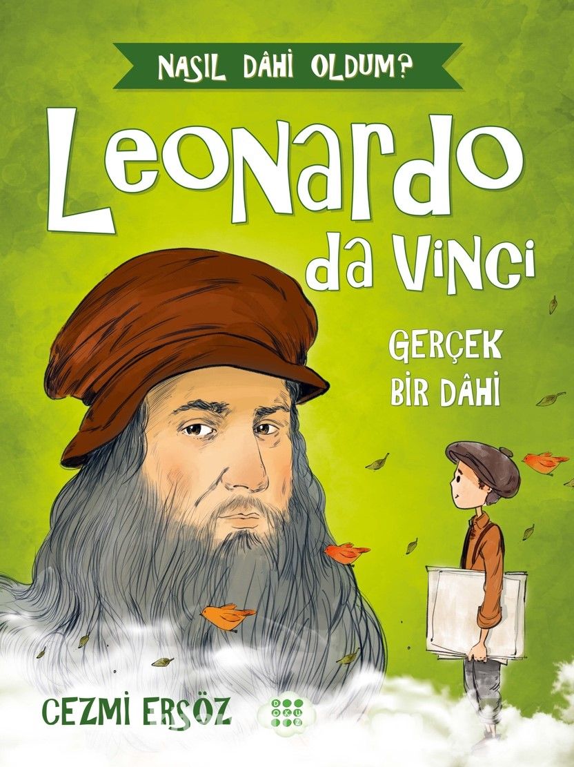 Leonardo Da Vinci - Gerçek Bir Dahi / Nasıl Dahi Oldum?