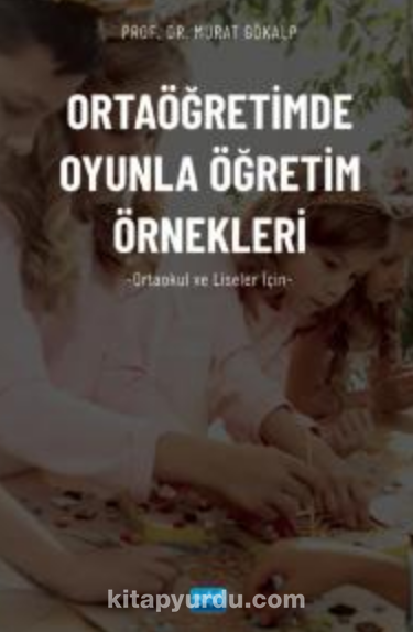 Ortaöğretimde Oyunla Öğretim Örnekleri (Ortaokul ve Liseler İçin)