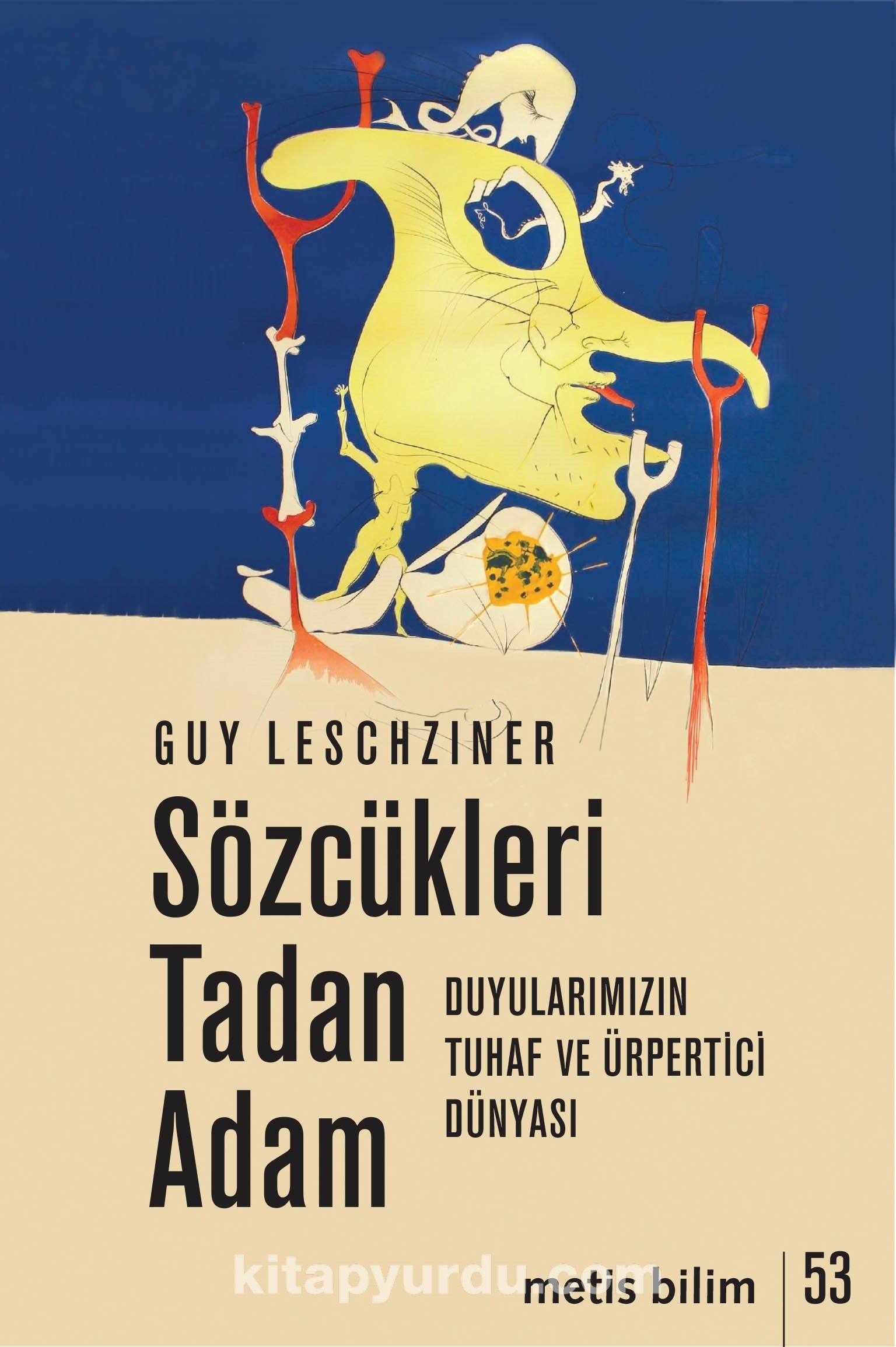 Sözcükleri Tadan Adam & Duyularımızın Tuhaf ve Ürpertici Dünyası