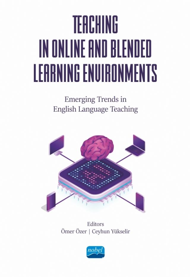 Teachıng In Onlıne And Blended Learnıng Envıronments - Emerging Trends İn English Language Teaching