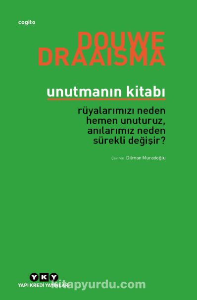 Unutmanın Kitabı & Rüyalarımızı Neden Hemen Unuturuz, Anılarımız Neden Sürekli Değişir?