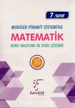 7. Sınıf Matematik Konu Anlatımlı ve Soru Çözümlü / Modüler Piramit Sistemiyle