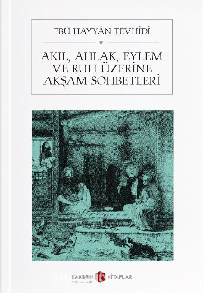 Akıl, Ahlak, Eylem ve Ruh Üzerine Akşam Sohbetleri