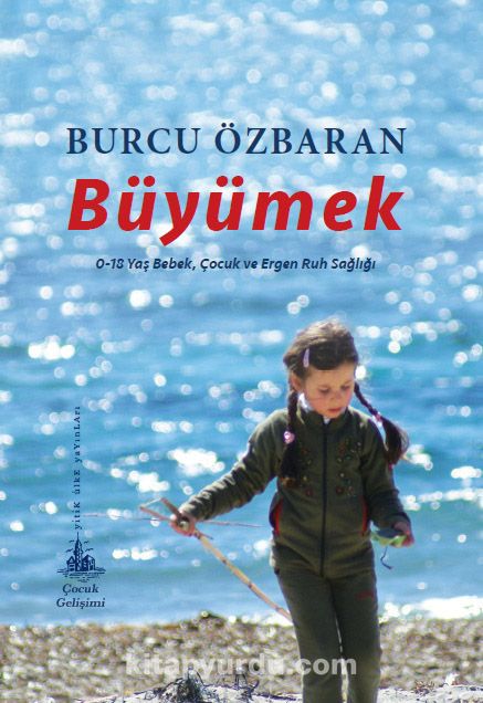 Büyümek & 0-18 Yaş Bebek, Çocuk ve Ergen Ruh Sağlığı