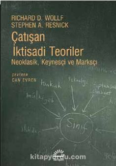 Çatışan İktisadi Teoriler & Neoklasik, Keynesçi ve Marksçı