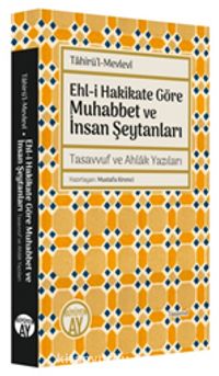 Ehl-i Hakikate Göre Muhabbet ve İnsan Şeytanları & Tasavvuf ve Ahlak Yazıları