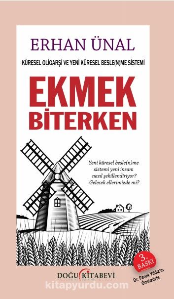 Ekmek Biterken & Küresel Oligarşi ve Yeni Küresel Besle(n)me Sistemi