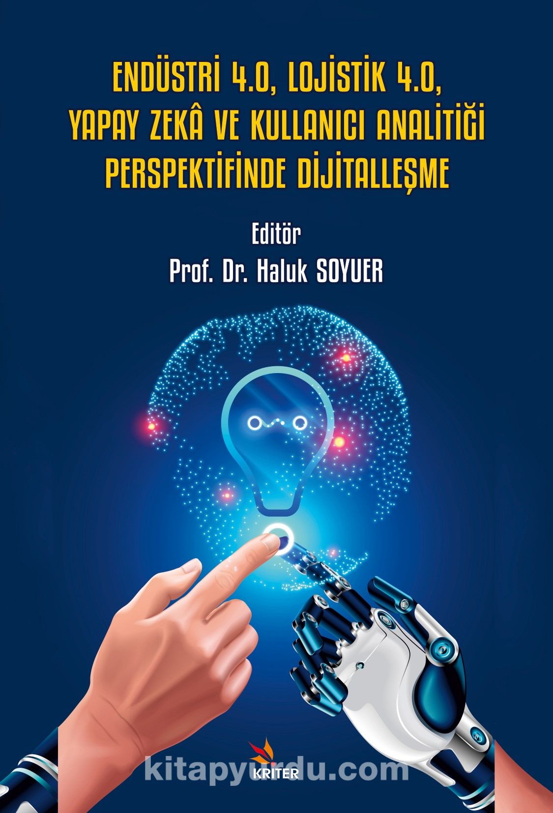 Endüstri 4.0, Lojistik 4.0, Yapay Zeka ve Kullanıcı Analitiği Perspektifinde Dijitalleşme