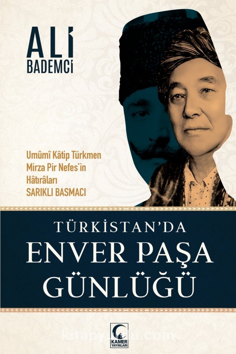 Enver Paşa Günlüğü & Sarıklı Basmacı