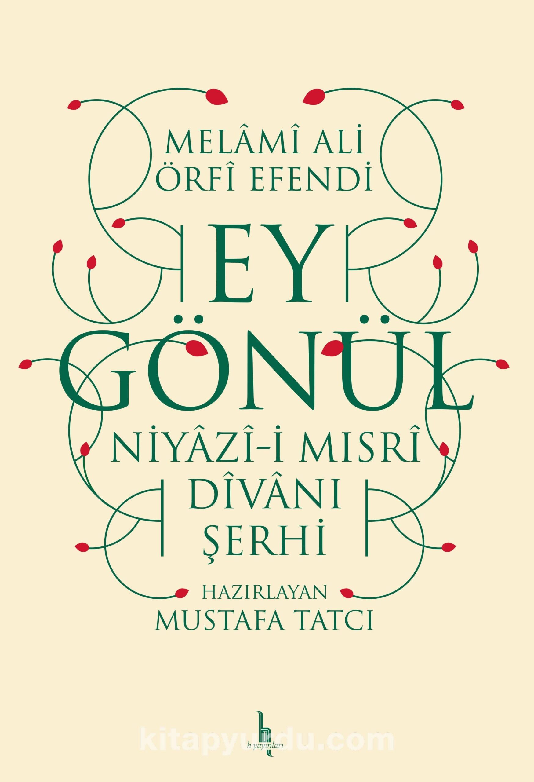 Ey Gönül & Niyazi-i Mısri Divanı Şerhi