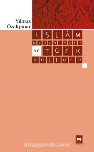 İslam Medeniyeti ve Türk Kültürü