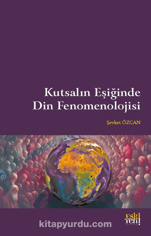 Kutsalın Eşiğinde Din Fenomenolojisi