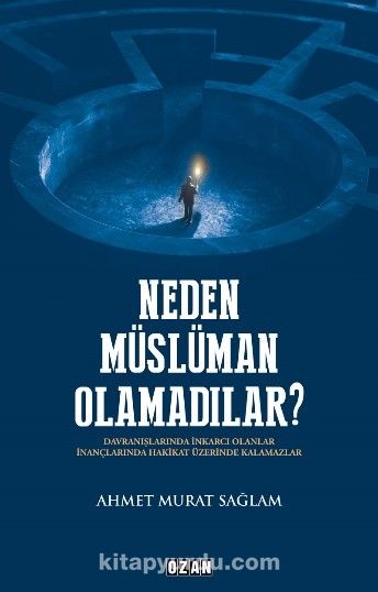 Neden Müslüman Olamadılar?