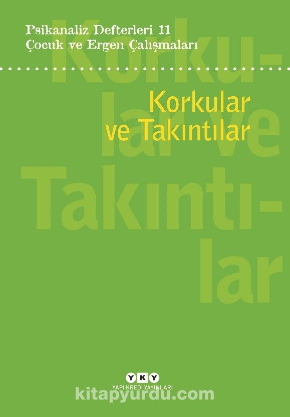 Psikanaliz Defterleri 11: Korkular Ve Takıntılar