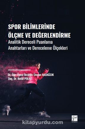 Spor Bilimlerinde Ölçme ve Değerlendirme & Analitik Dereceli Puanlama Anahtarları ve Dereceleme Ölçekleri