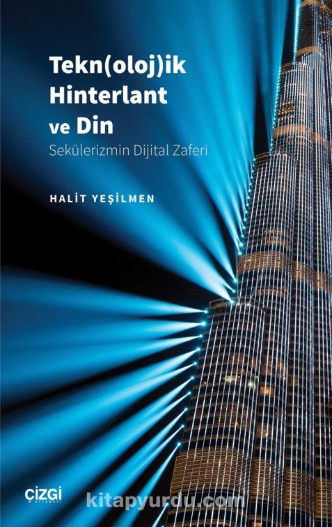 Tekn(oloj)ik Hinterlant ve Din (Sekülerizmin Dijital Zaferi)