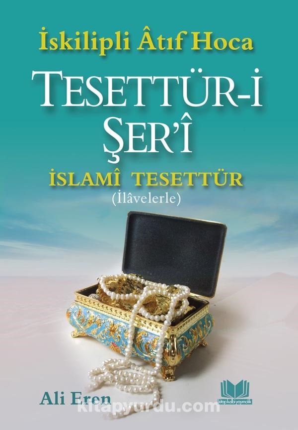 Tesettür-i Şer'i & İslami Tesettür (İlavelerle)