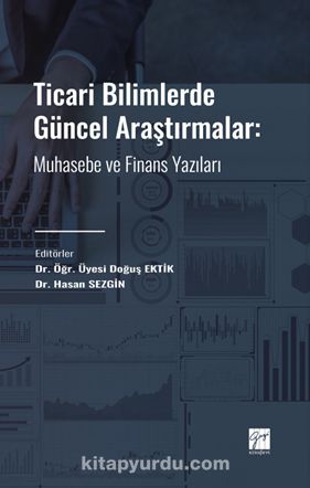 Ticari Bilimlerde Güncel Araştırmalar & Muhasebe ve Finans Yazıları