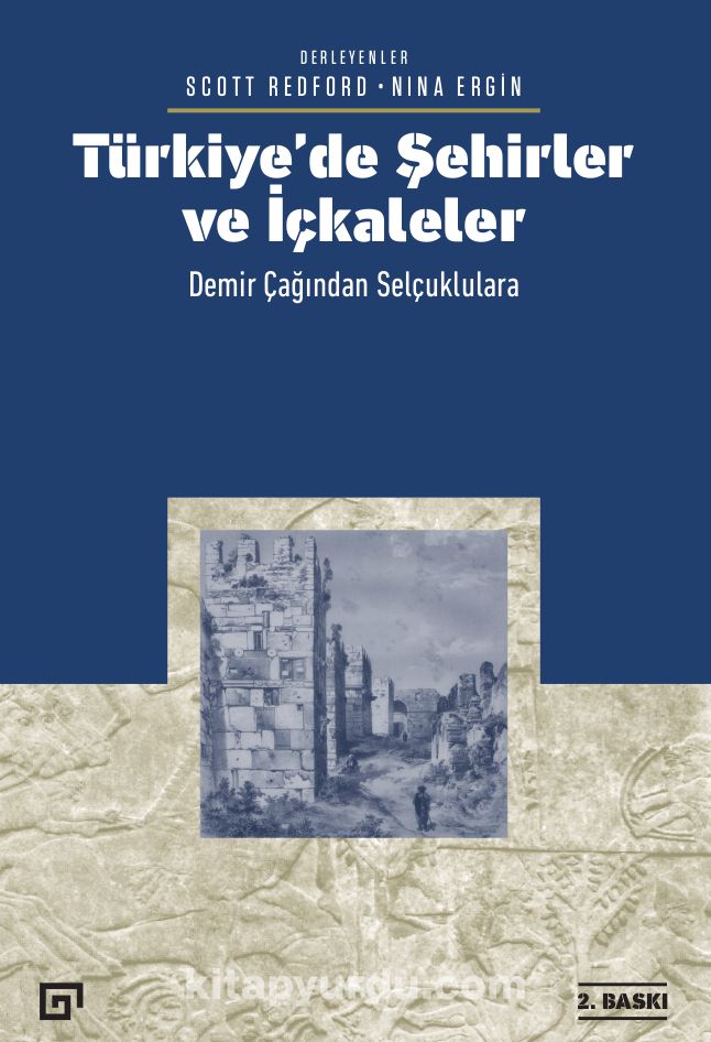 Türkiye’de Şehirler ve İçkaleler: Demir Çağından Selçuklulara