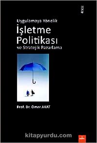 Uygulamaya Yönelik İşletme Politikası ve Stratejik Pazarlama