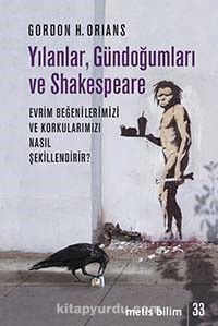 Yılanlar, Gündoğumları ve Shakespeare & Evrim Beğenilerimizi ve Korkularımızı Nasıl Şekillendirir