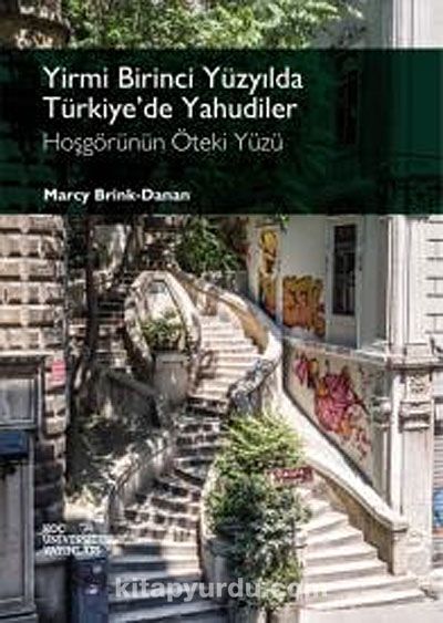 Yirmi Birinci Yüzyılda Türkiye'de Yahudiler & Hoşgörünün Öteki Yüzü