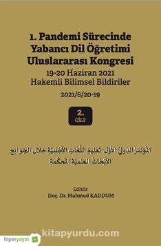 1. Pandemi Sürecinde Yabancı Dil Öğretimi Uluslararası Kongresi 19-20 Haziran 2021 Hakemli Bildiriler 2021/6/20-19 2. Cilt