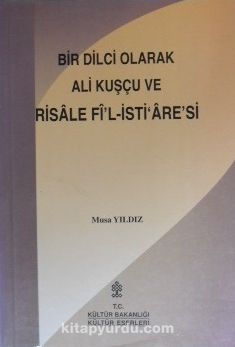 Bir Dilci Olarak Ali Kuşçu ve Risale Fi’l-İstiaresi / 5-I-11