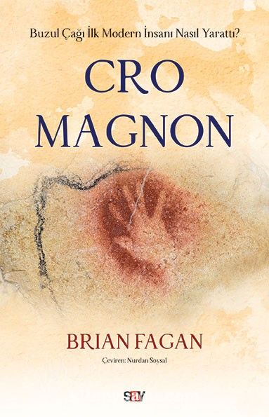 Cro Magnon & Buzul Çağı İlk Modern İnsanı Nasıl Yarattı?