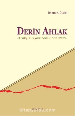 Derin Ahlak & Teolojik-Siyasi Ahlak Analizleri